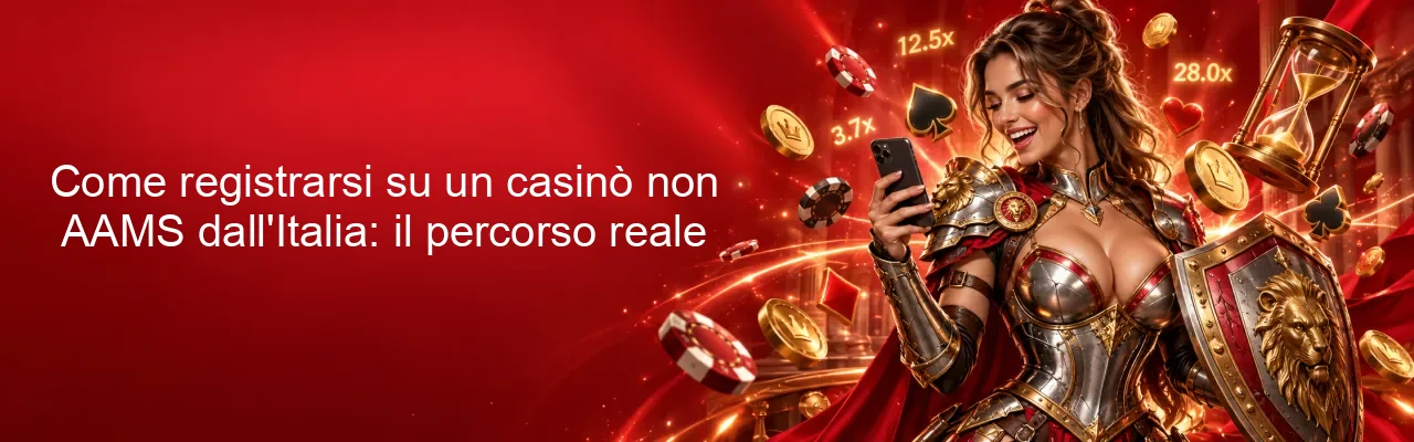 Come registrarsi su un casinò non AAMS dall'Italia: il percorso reale Come registrarsi su un casinò non AAMS dall'Italia: il percorso reale
